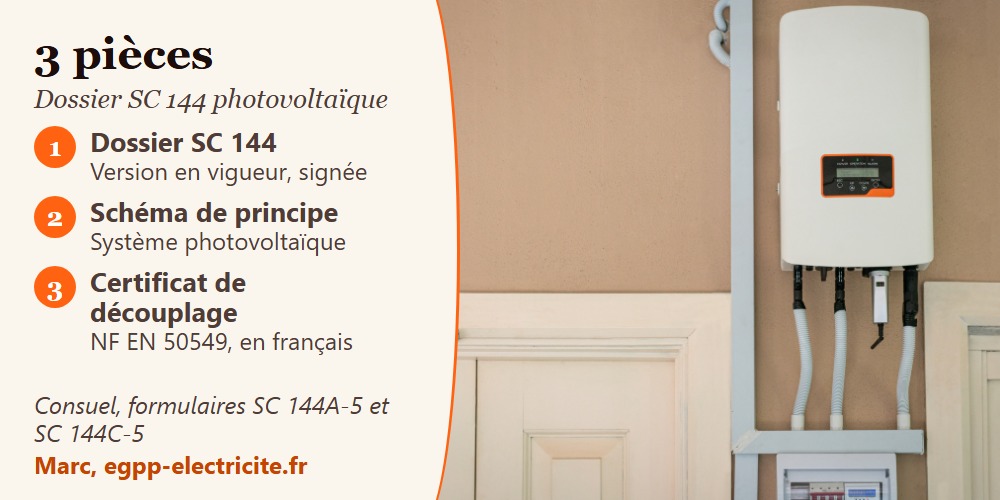 Onduleur photovoltaïque raccordé à un tableau, avec les trois pièces du dossier technique SC 144 à joindre au Consuel